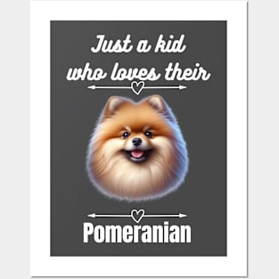 Just a kid who loves their Pomeranian, white text Posters and Art